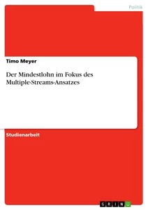 Title: Der Mindestlohn im Fokus des Multiple-Streams-Ansatzes