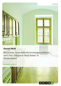 Title: Klassische Immobilienbewertungsverfahren und Due Diligence Real Estate in Deutschland