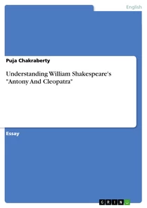 Title: Understanding William Shakespeare's "Antony And Cleopatra"