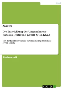 Title: Die Entwicklung des Unternehmens Borussia Dortmund GmbH & Co. KGaA
