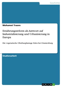 Titel: Ernährungsreform als Antwort auf Industrialisierung und Urbanisierung in Europa
