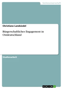 Titel: Bürgerschaftliches Engagement in Ostdeutschland