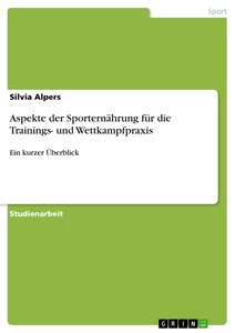 Titel: Aspekte der Sporternährung für die Trainings- und Wettkampfpraxis