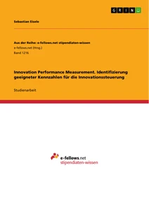 Title: Innovation Performance Measurement. Identifizierung geeigneter Kennzahlen  für die Innovationssteuerung