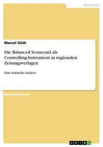 Title: Die Balanced Scorecard als Controlling-Instrument in regionalen Zeitungsverlagen