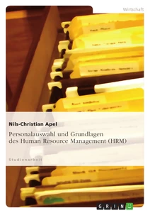 Title: Personalauswahl und Grundlagen des Human Resource Management (HRM)