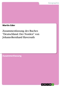 Title: Zusammenfassung des Buches "Deutschland. Der Norden" von Johann-Bernhard Haversath