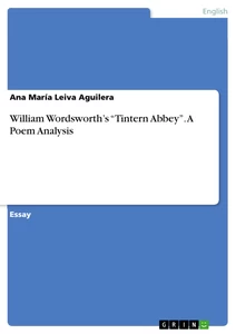 Titel: William Wordsworth’s “Tintern Abbey”. A Poem Analysis
