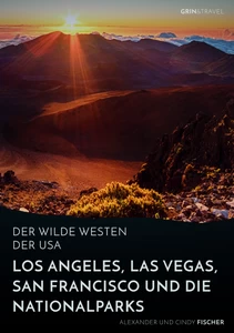 Titel: Der wilde Westen der USA.
Los Angeles, Las Vegas, San Francisco und die
Nationalparks