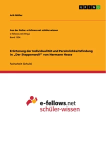 Titel: Erörterung der Individualität und Persönlichkeitsfindung in „Der Steppenwolf“ von Hermann Hesse