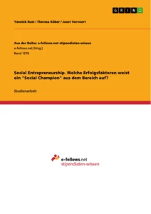 Titel: Social Entrepreneurship. Welche Erfolgsfaktoren weist ein "Social Champion" aus dem Bereich auf?