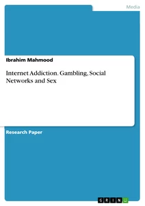 Title: Internet Addiction. Gambling, Social Networks and Sex