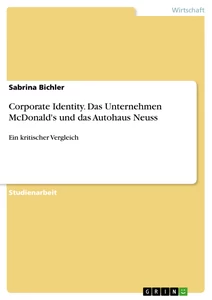 Title: Corporate Identity. Das Unternehmen McDonald's und das Autohaus Neuss