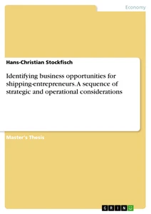 Title: Identifying business opportunities for shipping-entrepreneurs. A sequence of strategic and operational considerations