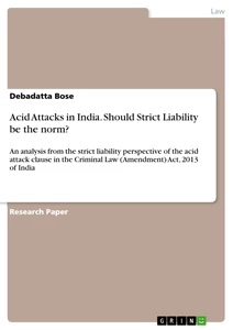 Title: Acid Attacks in India. Should Strict Liability be the norm?
