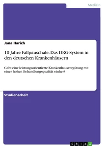 Title: 10 Jahre Fallpauschale. Das DRG-System in den deutschen Krankenhäusern