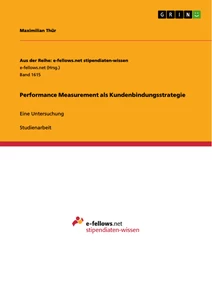 Titel: Performance Measurement als Kundenbindungsstrategie