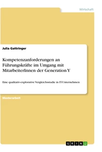 Titel: Kompetenzanforderungen an Führungskräfte  im Umgang mit MitarbeiterInnen der Generation Y
