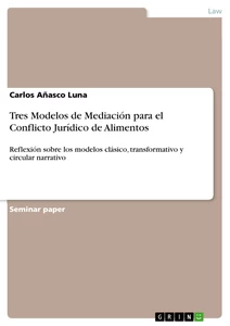 Título: Tres Modelos de Mediación para el Conflicto Jurídico de Alimentos