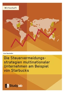 Title: Die Steuervermeidungsstrategien multinationaler Unternehmen am Beispiel von Starbucks