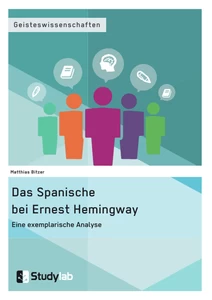 Title: Das Spanische bei Ernest Hemingway. Eine exemplarische Analyse