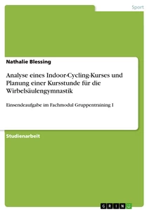 Titel: Analyse eines Indoor-Cycling-Kurses und Planung einer Kursstunde für die Wirbelsäulengymnastik