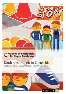 Titel: Kindergesundheit in Deutschland. Ergebnisse einer Längsschnittstudie von 2012 bis 2014