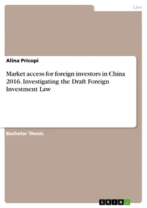Market access for foreign investors in China 2016. Investigating the Draft Foreign Investment Law