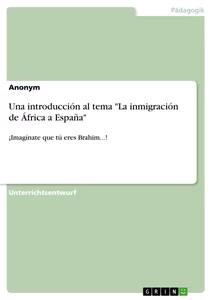 Título: Una introducción al tema "La inmigración de África a España"