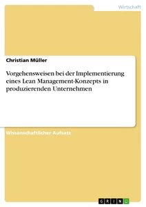 Title: Vorgehensweisen bei der Implementierung eines Lean Management-Konzepts in produzierenden Unternehmen