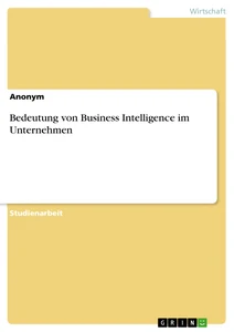 Title: Bedeutung von Business Intelligence im Unternehmen