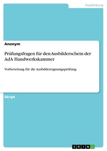Title: Prüfungsfragen für den Ausbilderschein der AdA Handwerkskammer