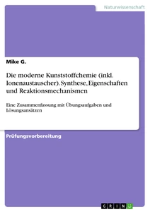 Titel: Die moderne Kunststoffchemie (inkl. Ionenaustauscher). Synthese, Eigenschaften und Reaktionsmechanismen