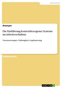 Titel: Die Einführung kontextbezogener Systeme im Arbeitsverhältnis
