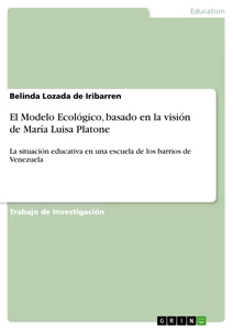 Título: El Modelo Ecológico, basado en la visión de María Luisa Platone