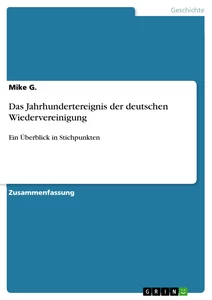Titel: Das Jahrhundertereignis der deutschen Wiedervereinigung