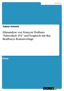 Title: Filmanalyse von François Truffauts "Fahrenheit 451" und Vergleich mit Ray Bradburys Romanvorlage
