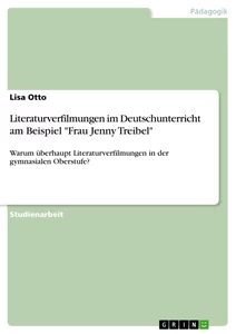 Titel: Literaturverfilmungen im Deutschunterricht am Beispiel "Frau Jenny Treibel"