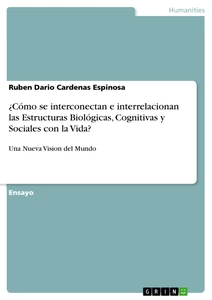 Title: ¿Cómo se interconectan e interrelacionan las Estructuras Biológicas, Cognitivas y Sociales con la Vida?
