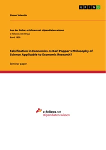 Titel: Falsification in Economics. Is Karl Popper's Philosophy of Science Applicable to Economic Research?