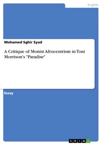 Titel: A Critique of Monist Afrocentrism in Toni Morrison's "Paradise"