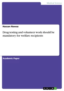 Title: Drug testing and volunteer work should be mandatory for welfare recipients
