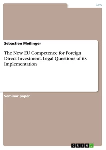 Titel: The New EU Competence for Foreign Direct Investment. Legal Questions of its Implementation