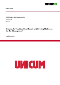 Titel: Analyse der Strukturationstheorie und ihre Implikationen für das Management