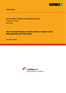Titel: Der Zusammenhang zwischen abusive Supervision, Mikropolitik und Team-OCB
