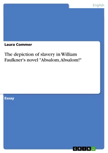 The Depiction Of Slavery In William Faulkner S Novel Absalom