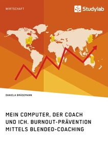Title: Mein Computer, der Coach und ich. Burnout-Prävention mittels Blended-Coaching