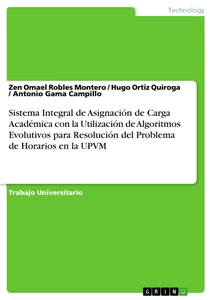 Título: Sistema Integral de Asignación de Carga Académica con la Utilización de Algoritmos Evolutivos para Resolución del Problema de Horarios en la UPVM
