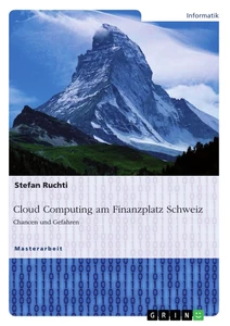 Titel: Cloud Computing am Finanzplatz Schweiz. Chancen und Gefahren