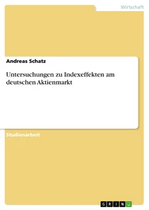 Titel: Untersuchungen zu Indexeffekten am deutschen Aktienmarkt